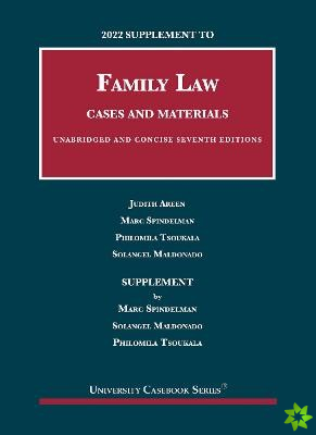 2022 Supplement to Family Law, Cases and Materials, Unabridged and Concise