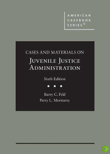 Cases and Materials on Juvenile Justice Administration