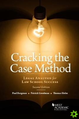 Cracking the Case Method, Legal Analysis for Law School Success