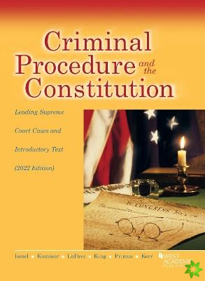 Criminal Procedure and the Constitution, Leading Supreme Court Cases and Introductory Text, 2022