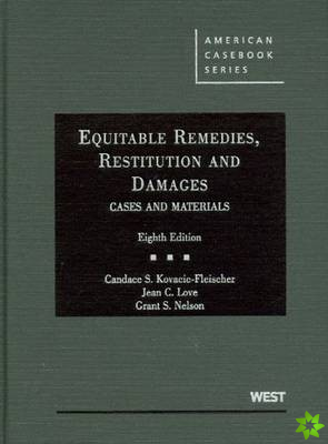 Equitable Remedies, Restitution and Damages, Cases and Materials