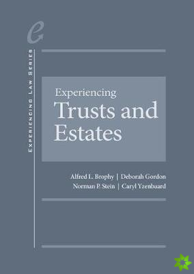 Experiencing Trusts and Estates - CasebookPlus