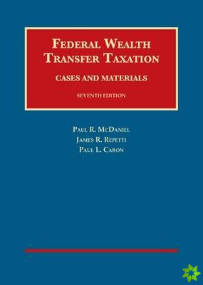 Federal Wealth Transfer Taxation, Cases and Materials