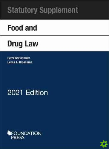 Food and Drug Law, 2021 Statutory Supplement