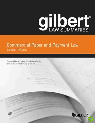 Gilbert Law Summaries on Commercial Paper and Payment Law