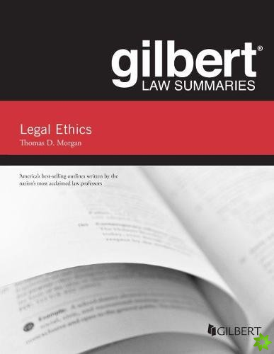 Gilbert Law Summary on Legal Ethics