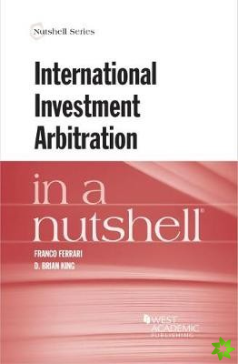 International Investment Arbitration in a Nutshell