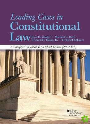 Leading Cases in Constitutional Law, A Compact Casebook for a Short Course, 2022