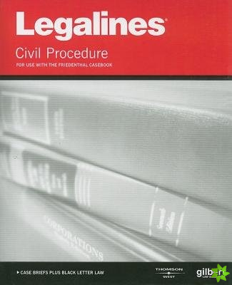 Legalines on Civil Procedure, Keyed to Friedenthal