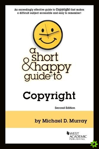 Murray's A Short & Happy Guide to Copyright