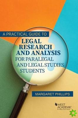 Practical Guide to Legal Research and Analysis for Paralegal and Legal Studies Students