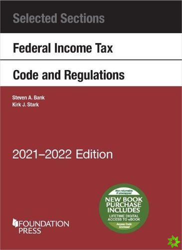 Selected Sections Federal Income Tax Code and Regulations, 2021-2022