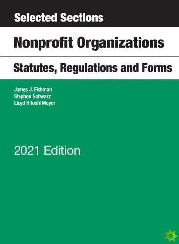 Selected Sections, Nonprofit Organizations, Statutes, Regulations and Forms, 2021 Edition