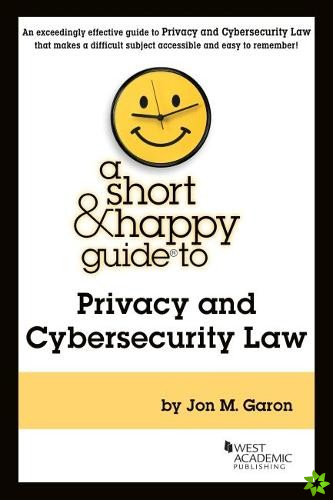 Short & Happy Guide to Privacy and Cybersecurity Law