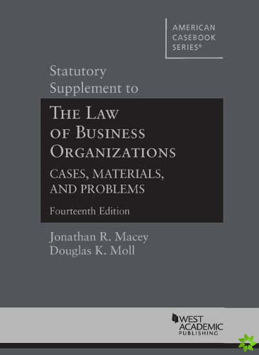 Statutory Supplement to The Law of Business Organizations, Cases, Materials, and Problems