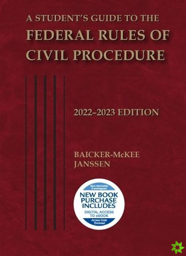 Student's Guide to the Federal Rules of Civil Procedure, 2022-2023