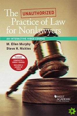 Unauthorized Practice of Law for Nonlawyers, An Interactive Video Course