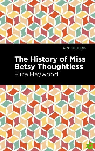 History of Miss Betsy Thoughtless