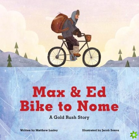 Max and Ed Bike to Nome