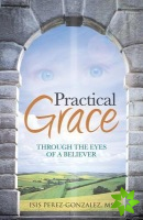 Practical Grace: Through the Eyes of a Believer