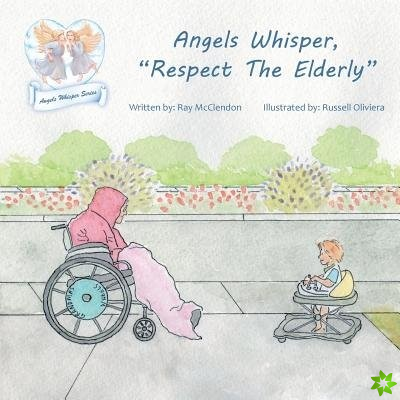 Angels Whisper, Respect The Elderly