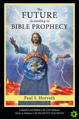 Future According to Bible Prophecy