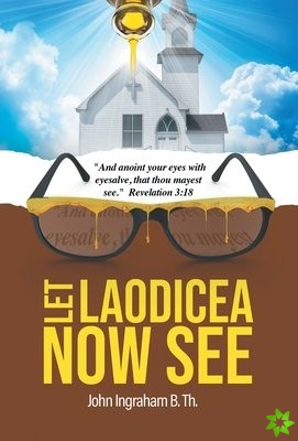 Let Laodicea Now See
