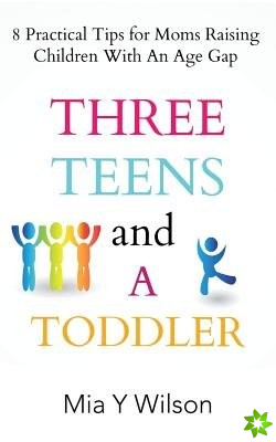 Three Teens and a Toddler