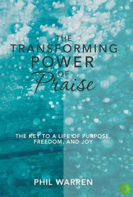 Transforming Power of Praise