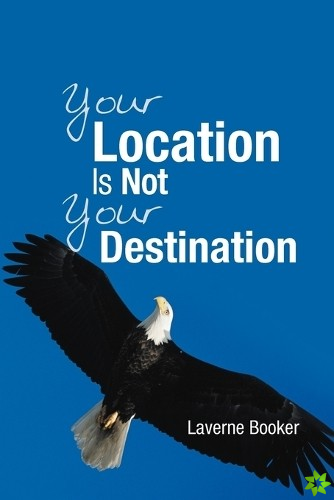 Your Location Is Not Your Destination