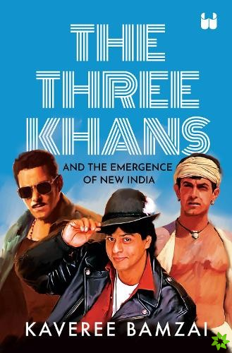 Three Khans and the Emergence of New India