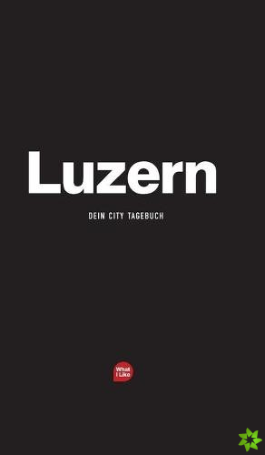 Luzern - Das City-Tagebuch