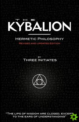 Kybalion - Hermetic Philosophy - Revised and Updated Edition