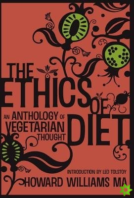 Ethics Of Diet - An Anthology of Vegetarian Thought