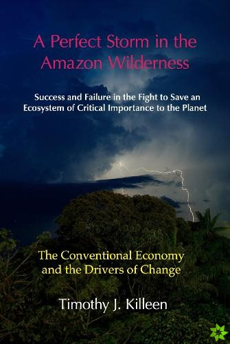 Perfect Storm in the Amazon Wilderness