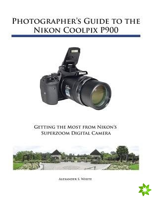 Photographer's Guide to the Nikon Coolpix P900