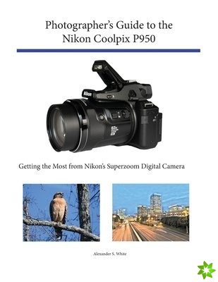 Photographer's Guide to the Nikon Coolpix P950