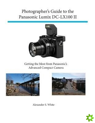 Photographer's Guide to the Panasonic Lumix Dc-Lx100 II