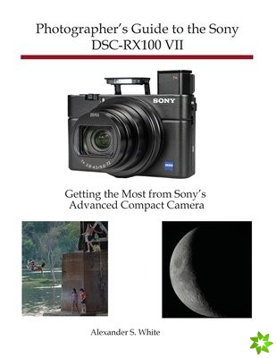 Photographer's Guide to the Sony DSC-RX100 VII