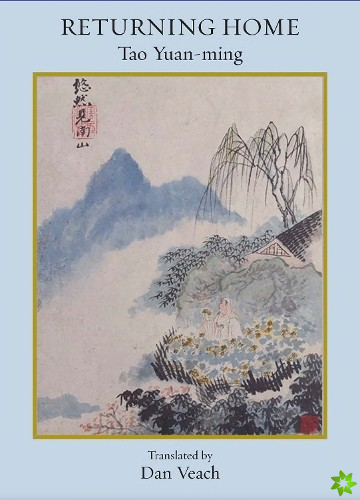 Returning Home: Poems of Tao Yuan-Ming
