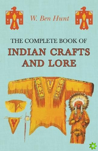Complete Book of Indian Crafts and Lore