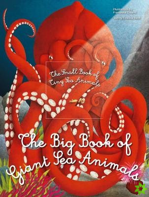 Big Book of Giant Sea Creatures, The Small Book of Tiny Sea Creatures