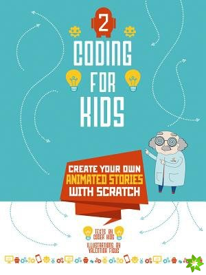 Coding for Kids 2: Create Your Own Animated Stories
