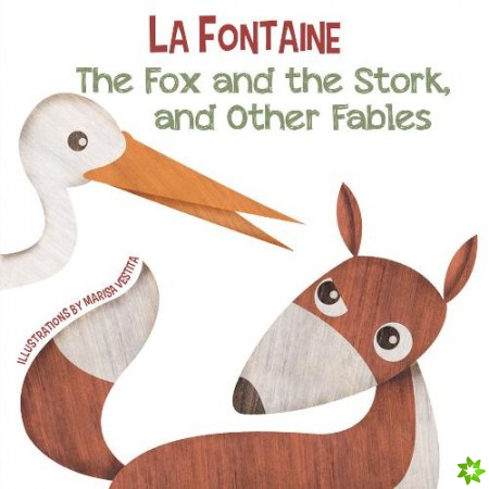 Fox and the Stork, and Other Fables