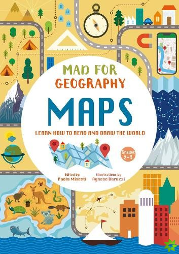 Maps: Learn How to Read and Draw the World