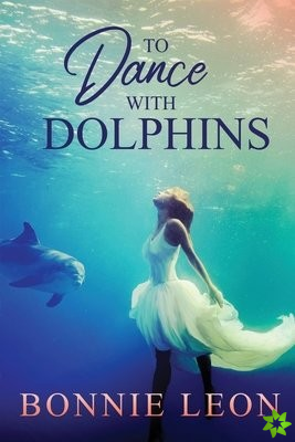 To Dance with Dolphins