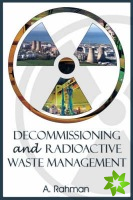 Decommissioning and Radioactive Waste Management