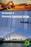 Introduction to Structural Aluminium Design