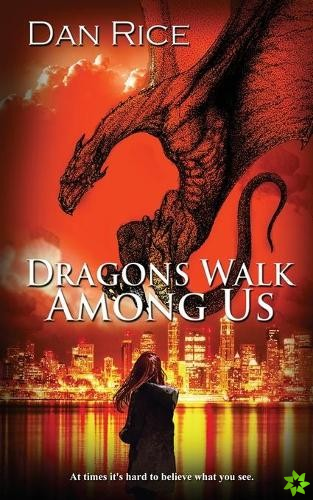 Dragons Walk Among Us