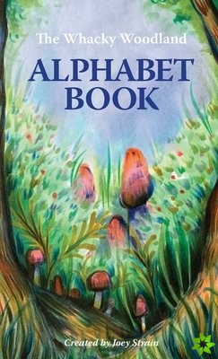 Whacky Woodland Alphabet Book